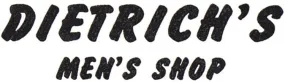 Dietrich's Men's Shop